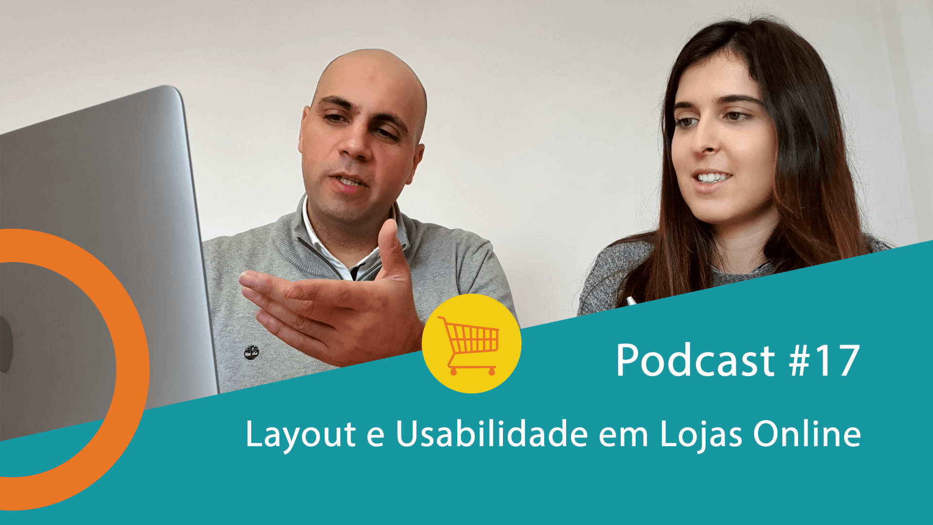 Podcast #17 - Layout e Usabilidade em Lojas Online